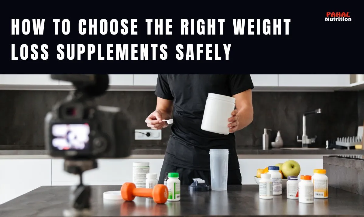 How to Choose the Right Weight Loss Supplements Safely